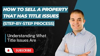 How To Sell A Property That Has Title Issues (Step-By-Step Process)