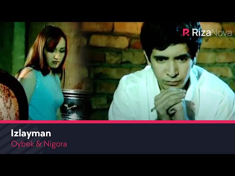 Oybek & Nigora - Izlayman