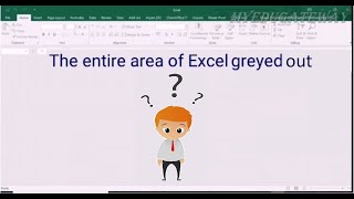 Entire Excel File Greyed out/ became inactive: Watch how to resolve this problem