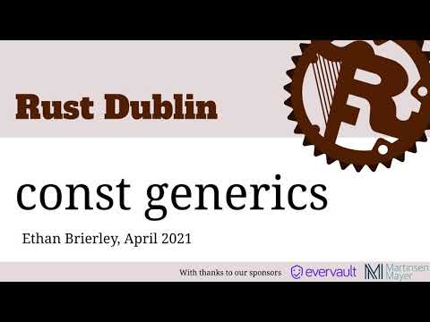 Rust Dublin Lightning Talks April 2021 - const generics
