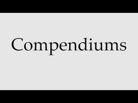 How to Pronounce Compendiums