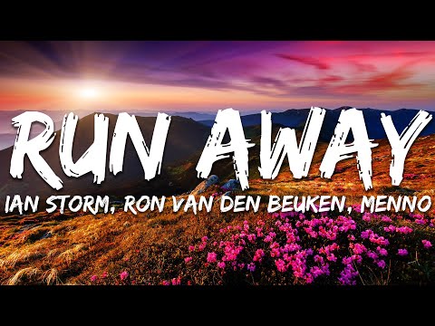 Ian Storm, Ron van den Beuken, Menno - Run Away (Lyrics)