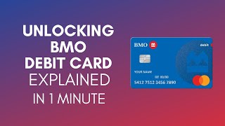 How To Unlock BMO Debit Card In 2024?
