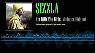 Sizzla - I&#39;m With The Girls (Madness Riddim)
