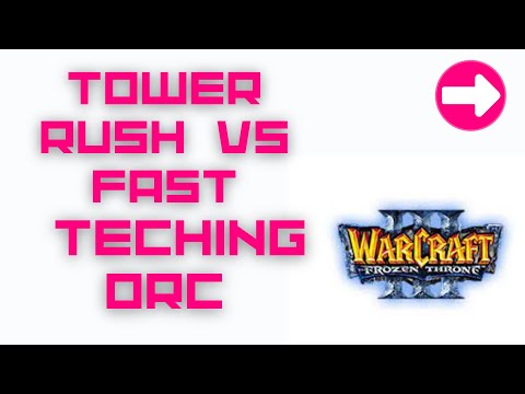 WARCRAFT 3 - HOW TO DO a simple HUMAN TOWER RUSH vs  FAST TECHING ORC