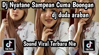 Download lagu DJ NYATANE SAMPEAN CUMA BOONGAN DJ DUDA ARABAN SOUND VIRAL TERBARU NIE TREND 2025 YANG KALIAN CARI mp3