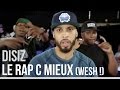 Disiz - Le Rap C Mieux (wesh !) 