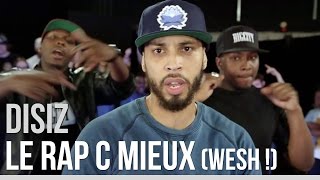 Disiz - Le Rap C Mieux (wesh !) [Officiel]