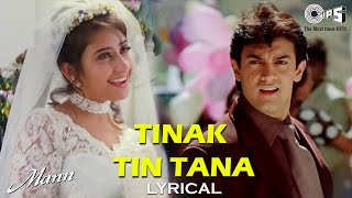 Tinak Tin Tana - Lyrical | Mann | Aamir Khan, Manisha | Alka Yagnik, Udit Nayrayan | 90's Hits