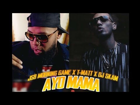 JSB MORNING GAME  - AYO MAMA ft. T MATT// Remix