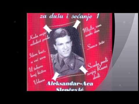 Aleksandar Aca Slepčević   Aj, San Zaspala