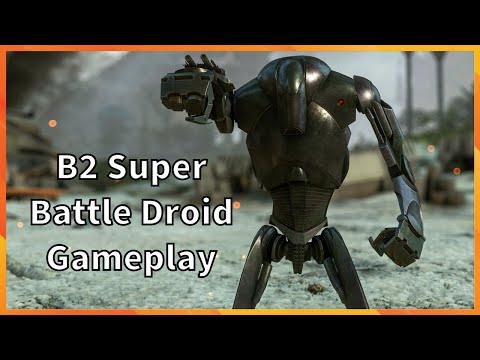 B2 Super Battle Droid Gameplay Star Wars Battlefront Gameplay Rework
