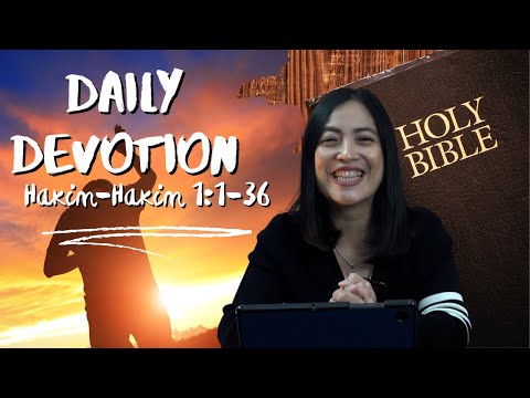 PF DAILY DEVOTION - HAKIM HAKIM 1:1-36