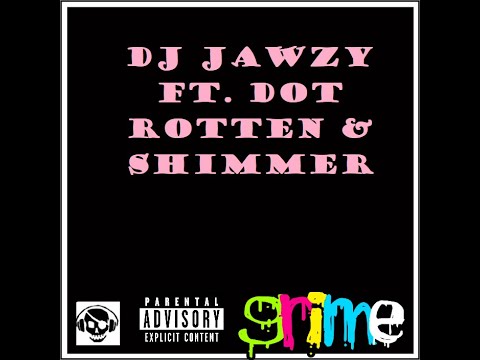 DJ Jawzy ft. Dot Rotten & Shimmer