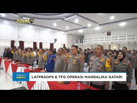 LATPRAOPS &amp; TFG OPERASI MANDALIKA GATARI