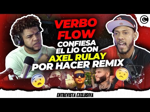 VERBO FLOW VENTS UGLY AT AXEL RULAY, EL ALFA, AND FARRUKO “THEY SHOULD NOT HAVE BROUGHT UP THAT T...