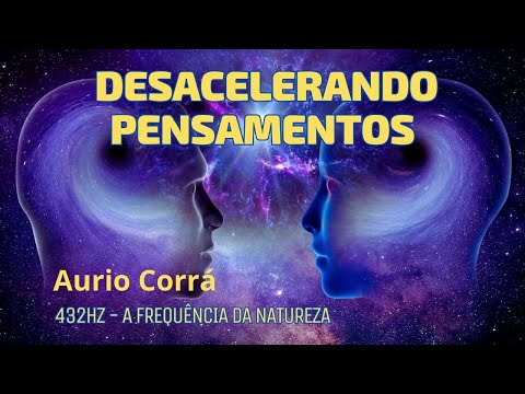 DESACELERANDO PENSAMENTOS 4 - Meditação, Insônia, Relaxamento, Silêncio Interior, Descanso Mental.