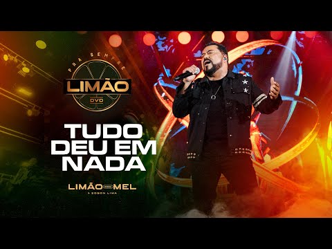 Tudo Deu Em Nada - Limão com Mel  (DVD PRA SEMPRE LIMÃO)