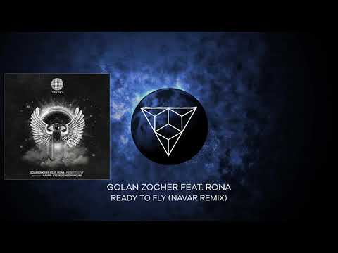 Golan Zocher feat. Rona - Ready to Fly (Navar Remix)
