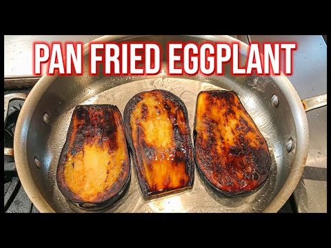 , title : 'How to cook eggplant | The best pan fried eggplant