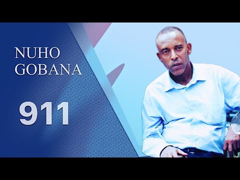 Nuho Gobana: 911 - Oromo Music