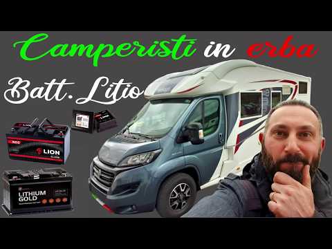 Batteria servizi al litio LifePO4 è la scelta giusta? O meglio AGM? Scelta ardua? CAMPERISTI IN ERBA
