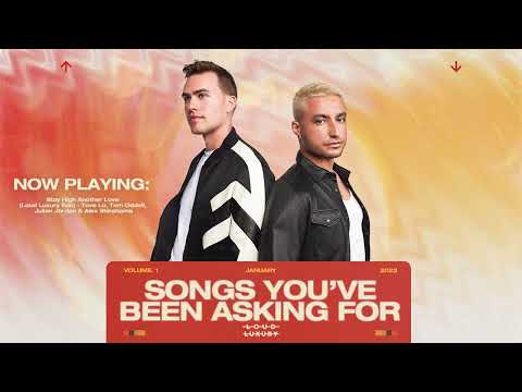 Loud Luxury - Songs You've Been Asking For: Vol 1 (DJ MIX)