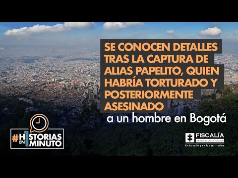 Detalles tras la captura de alias Papelito, quien habría torturado y asesinado a un hombre en Bogotá