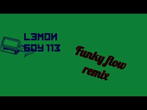 Lemonsong- the funky flow remix!