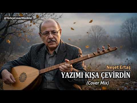 Neşet Ertaş – Yazımı Kışa Çevirdin (Cover Mix)