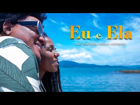 Elô Gonzaga & Diogo Medeiros - Eu e Ela