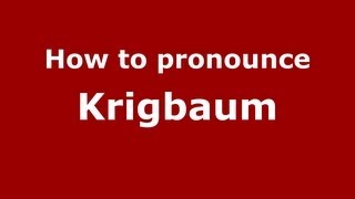 How to pronounce Krigbaum
