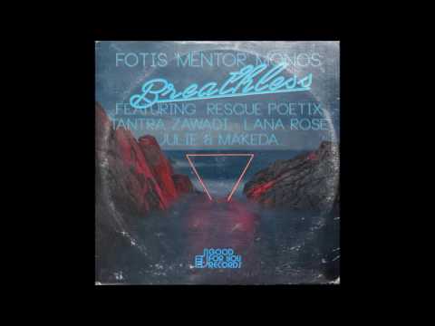 Fotis 'mentor' Monos feat. Tantra Zawadi, Julie & Makeda - Breathless [Good For You Records]