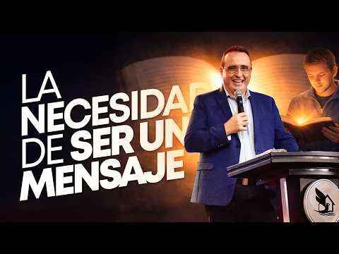 La Necesidad de Ser Un Mensaje | Apóstol Rodrigo Lafuente