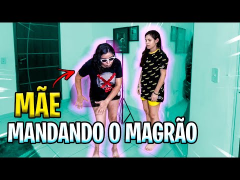 MINHA MÃE MANDOU O PASSINHO DO MAGRÃO!!!