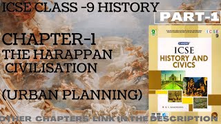ICSE Class - 9 || History || Ch-1 The Harappan Civilisation (Chief features -Urban planning ) Part-1