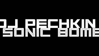 Dj Pechkin - sonic Bomb