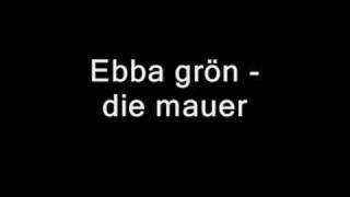 ebba grön - die mauer