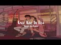 Kyun tune dil toda (Slowed And Reverb) With Lyrics | 8D Groove
