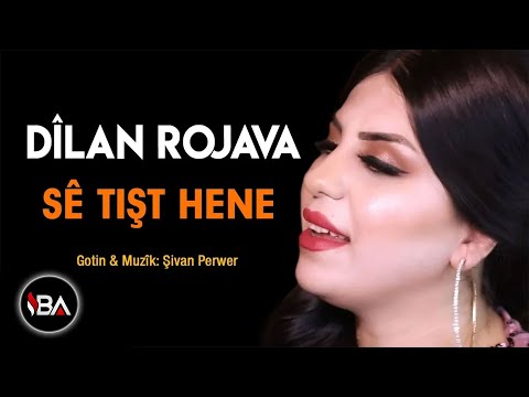 DÎLAN ROJAVA - SÊ TIŞT HENE 2019 [Official Video]