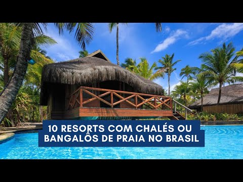 10 Resorts com chalés ou bangalôs de praia, no Brasil