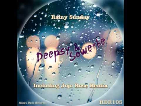 Deepsy & Sowerbe - Rainy Sunday (Jojo Rose Remix)