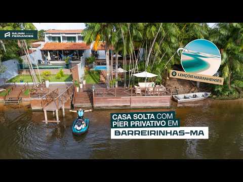 CASA DOS SONHOS PÉ NA ÁGUA NO RIO PREGUIÇAS! 🌊 4 Suítes com Píer Privativo em Barreirinhas/MA