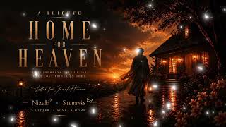 Download lagu HOME FOR HEAVEN (Ver2.0)| Lyrics by NizaH | Song by Shahrawks mp3