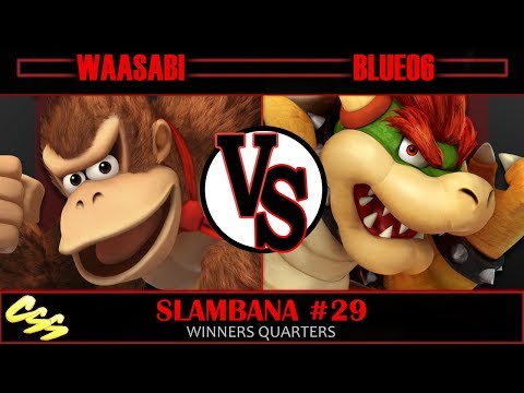 [Slambana #29] Winners Quarters: Waasabi (Donkey Kong) vs. Blue06 (Bowser)