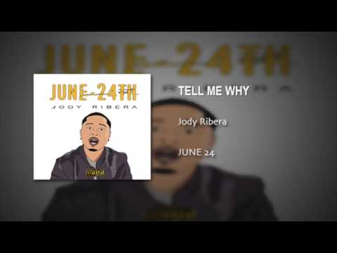 Jody Ribera - Tell Me Why