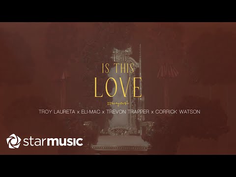 Troy Laureta x Eli-Mac x Trevon Trapper x Corrick Watson - Is This Love (Lyrics)