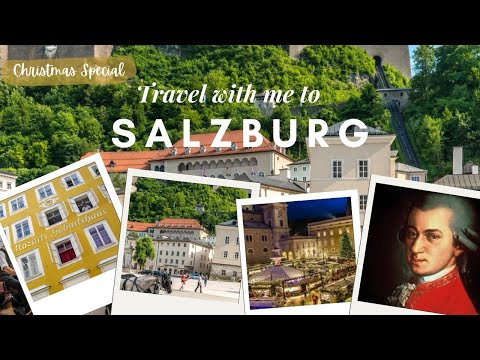 The Best of Salzburg, Austria| Things& Activities to do|Top Locations|Travel Advice|Christmas Market