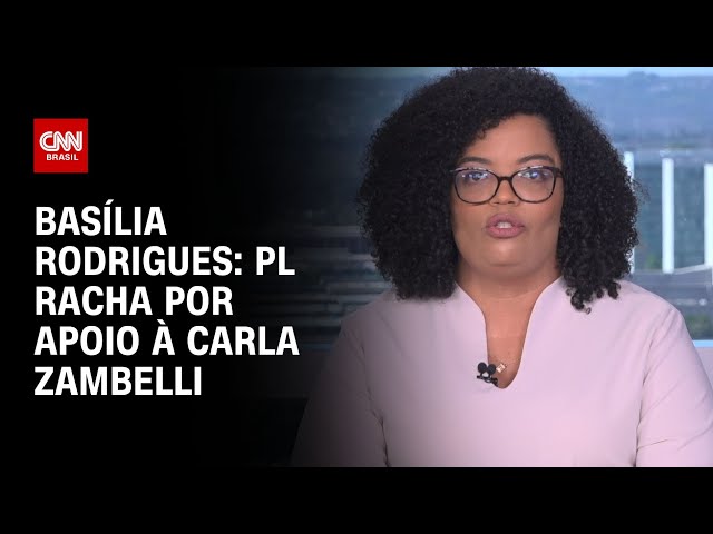 Basília Rodrigues: PL racha por apoio a Carla Zambelli | LIVE CNN