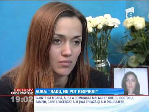 Aura Ion: "Radu, nu pot respira!"
